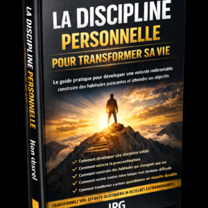LA DISCIPLINE PERSONELLE POUR TRANSFORMER SA VIE