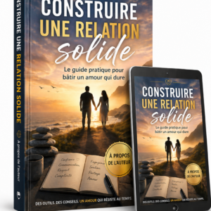 CONSTRUIRE UNE RELATION SOLIDE